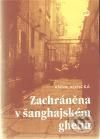 Zachráněna v šanghajském ghettu - Anna Votická