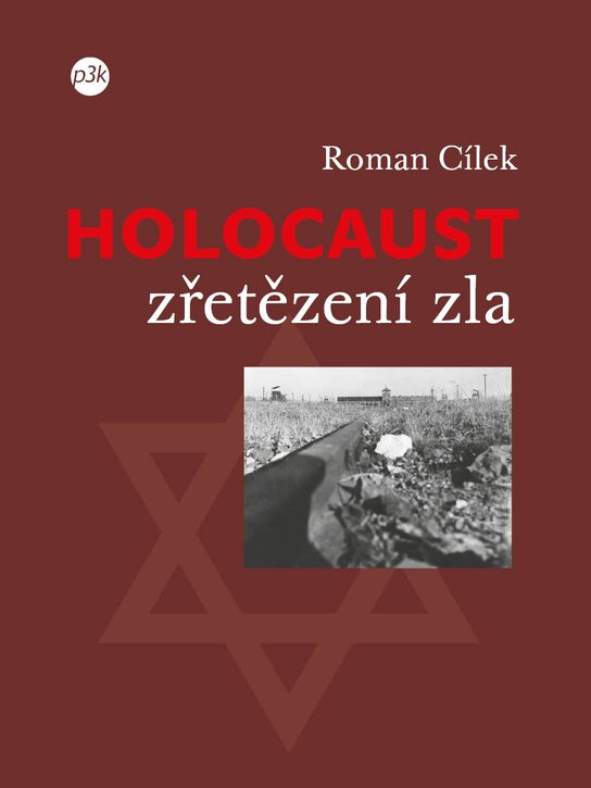 Holocaust – zřetězení zla -  Roman Cílek