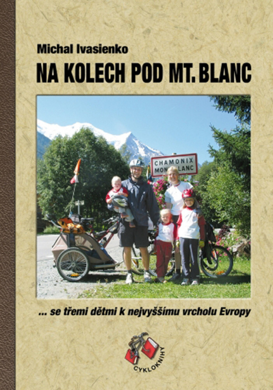 Na kolech pod Mt. Blanc (...se třemi dětmi k nejvyššímu vrcholu Evropy) - kniha z kategorie Cestopisy z Evropy