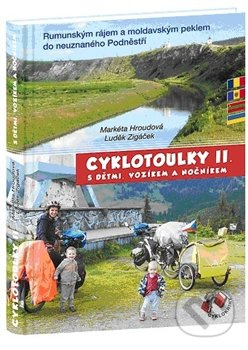 Cyklotoulky s dětmi, vozíkem a nočníkem II. - Markéta Hroudová, Luděk Zigáček