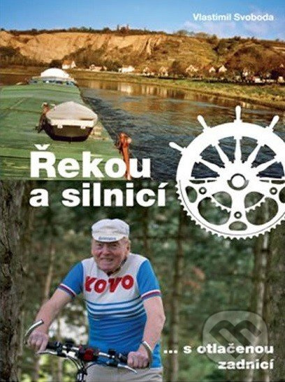 Řekou a silnicí - Vlastimil Svoboda