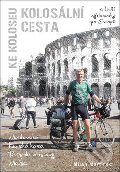 Kolosální cesta ke Koloseu - Milan Martinec