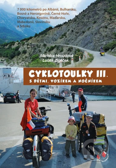 Cyklotoulky s dětmi, vozíkem a nočníkem III. - Luděk Zigáček, Markéta Hroudová