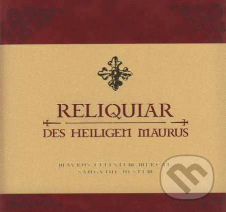 Reliquiar des heiligeti Maurus - kniha z kategorie Historie