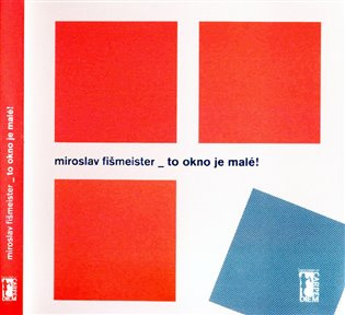 To okno je malé! - Miroslav Fišmeister