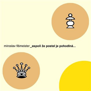 Aspoň že postel je pohodlná... - Miroslav Fišmeister