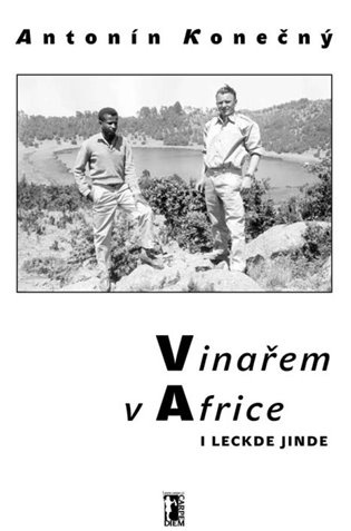 Vinařem v Africe i leckde jinde - Antonín Konečný