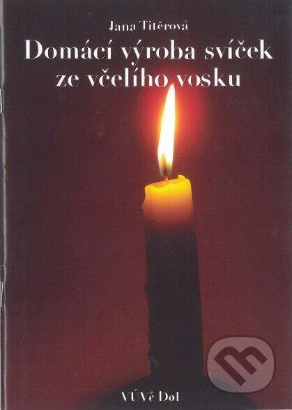 Domácí výroba svíček ze včelího vosku - Jana Titěrová - kniha z kategorie Hobby