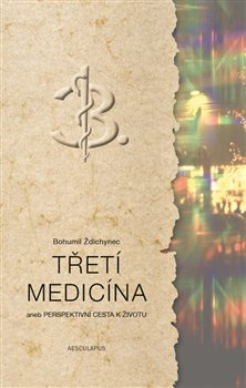 Třetí medicína - Bohumil Ždichynec