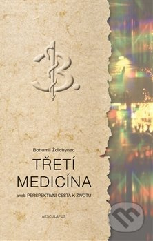 Třetí medicína - Bohumil Ždichynec