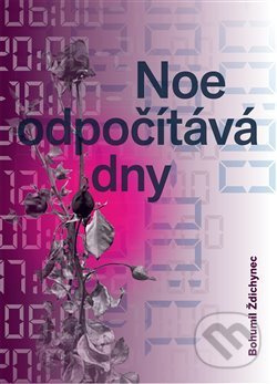 Noe odpočítává dny - Bohumil Ždichynec