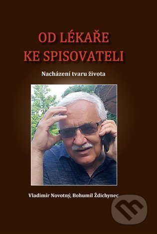 Od lékaře ke spisovateli - Bohumil Ždichynec