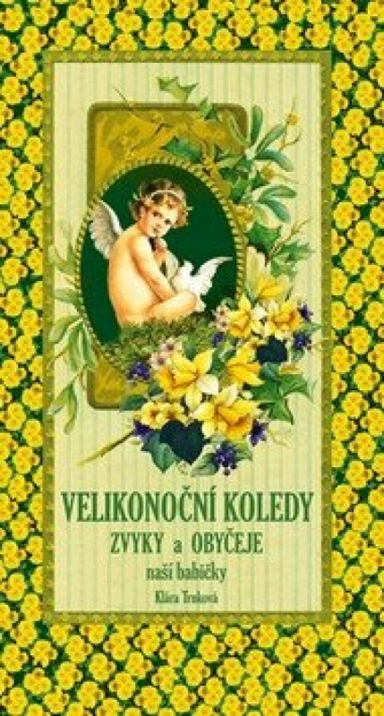 Velikonoční koledy zvyky a obyčeje - Klára Trnková