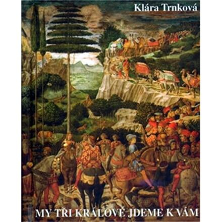 My tři králové jdeme k Vám - Klára Trnková