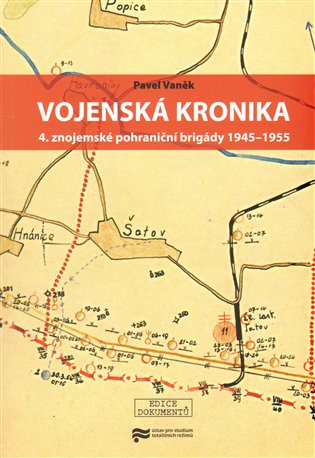 Vojenská kronika 4. znojemské pohraniční brigády 1945 – 1955 - kniha z kategorie Historie