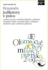 Fenomén judikatury v právu (Sborník z konference Olomoucké debaty mladých právníků 2009) - kniha z kategorie Vysoké školy