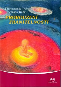 Probouzení zranitelnosti - Krishnananda Trobe, Amanda Trobe