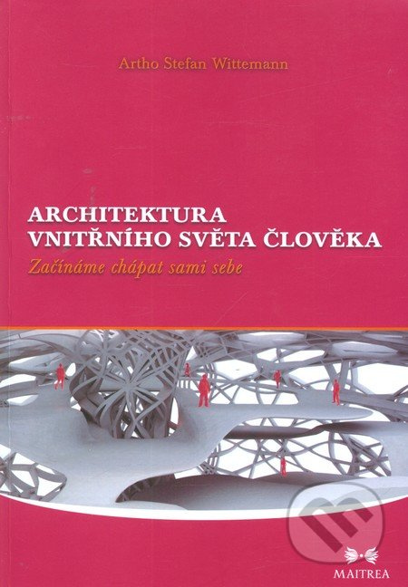 Architektura vnitřního světa člověka - Artho Stefan Wittemann
