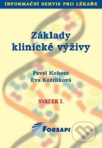 Základy klinické výživy (Svazek I.) - Eva Kotrlíková, Pavel Kohout - kniha z kategorie Alternativní medicína