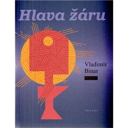 Hlava žáru - Vladimír Binar