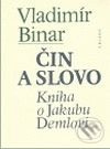 Čin a slovo - Vladimír Binar