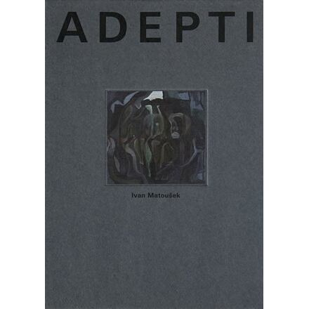 Adepti - Ivan Matoušek