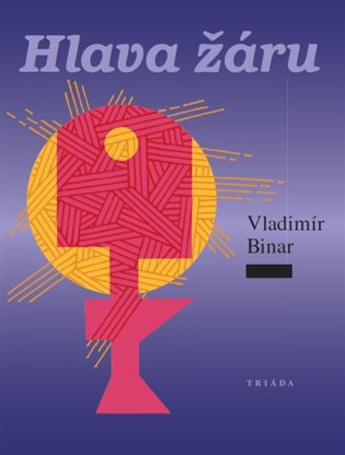 Hlava žáru - Vladimír Binar
