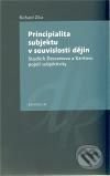Principialita subjektu v souvislosti dějin - Richard Zika