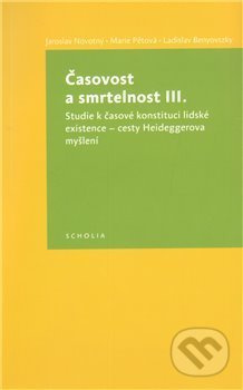 Časovost a smrtelnost III. - Ladislav Benyovszky, Jaroslav Novotný, Marie Pětová