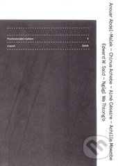 Postkoloniální myšlení II - Chinua Achebe, Ngugi Wa Thiong o, Edward W. Said, Anour Abdel –Malek, Aimé Césaire, Achille Mbembe