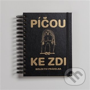 Píčou ke zdi - kolektív autorov - kniha z kategorie Maliarstvo