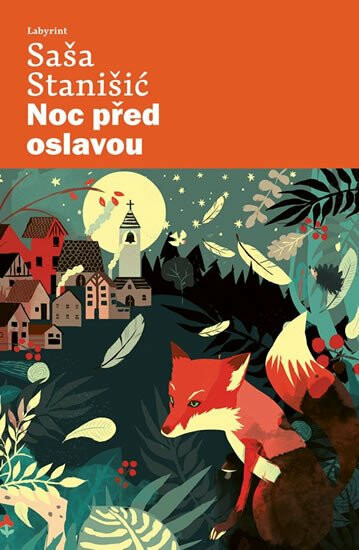 Noc před oslavou - Saša Stanišič