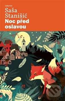 Noc před oslavou - Saša Stanišič