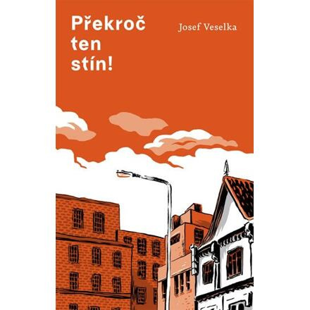 Překroč ten stín - Josef Veselka