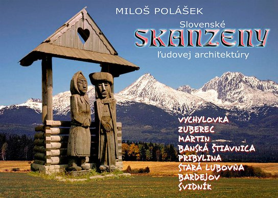 Slovenské skanzeny ľudovej architektúry - Miloš Polášek
