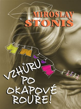 Vzhůru po okapové rouře! - Miroslav Stoniš