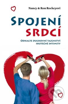 Spojení srdcí (Odhalte duchovní tajemství skutečné intimity) - kniha z kategorie Křesťanství a psychologie