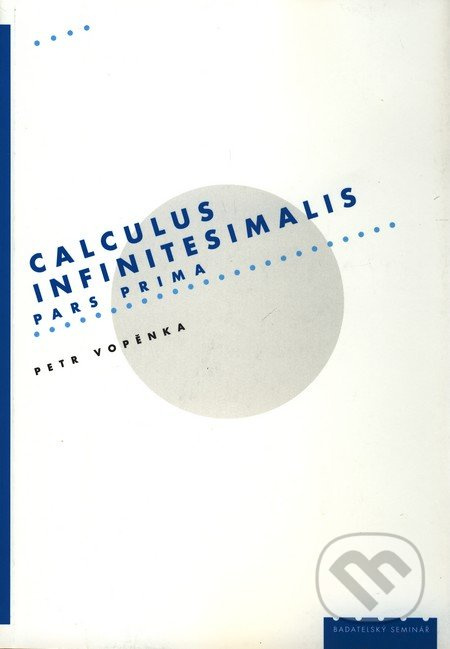 Calculus infinitesimalis. Pars prima - Petr Vopěnka