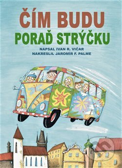 Čím budu, poraď strýčku - Ivan Vičar