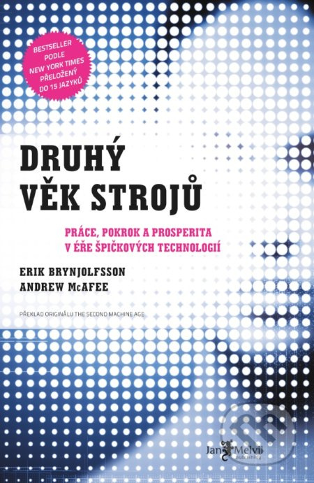 Druhý věk strojů - Erik Brynjolfsson, Andrew McAfee