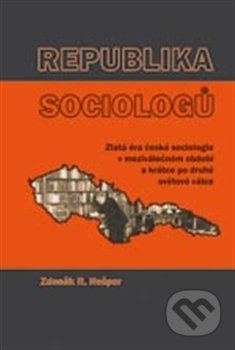 Republika sociologů - R. Zdeněk Nešpor
