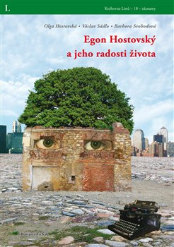 Egon Hostovský a jeho radosti života - Olga Hostovská, Václav Sádlo, Barbora Svobodová