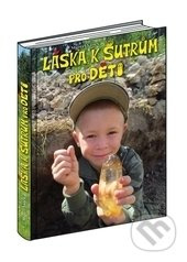 Láska k šutrům pro děti - Marcel Vanek
