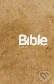 Bible Překlad 21. století /paperback/