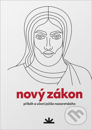 Nový zákon: Příběh a učení Ježíše Nazaretského