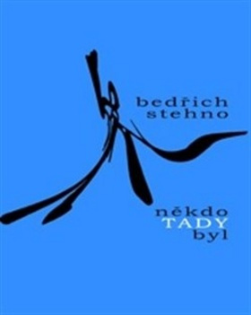 Někdo tady byl - Bedřich Stehno - kniha z kategorie Poezie