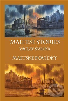 Maltese stories / Maltské povídky - Václav Smrčka