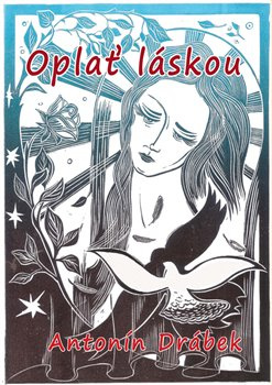 Oplať láskou - Antonín Drábek