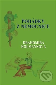 Pohádky z nemocnice - Drahomíra Holmannová - kniha z kategorie Pohádky