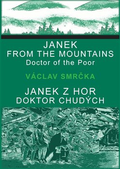 Janek z hor, doktor chudých / Janek from the Mountains, Doktor of the Poor - Václav Smrčka
